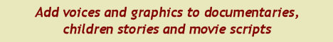 Add voices and graphics to documentaries, children stories and movie scripts